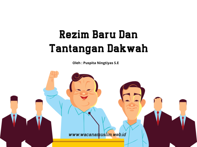 Rezim Baru Dan Tantangan Dakwah